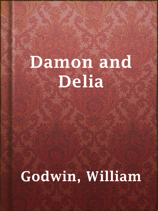 Title details for Damon and Delia by William Godwin - Available